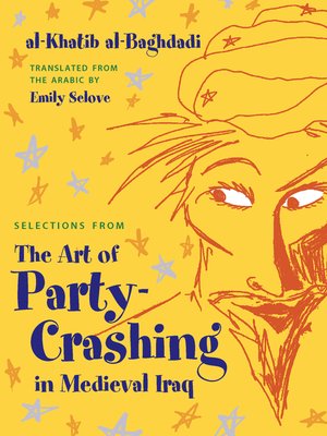 cover image of Selections from the Art of Party Crashing in Medieval Iraq